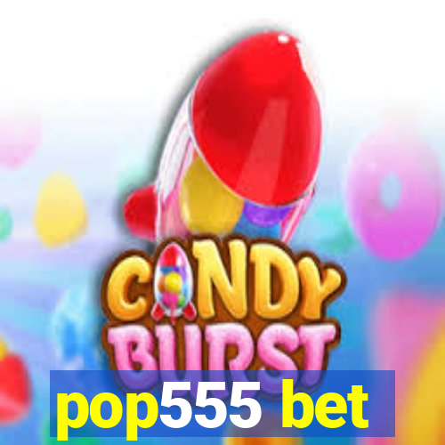 pop555 bet